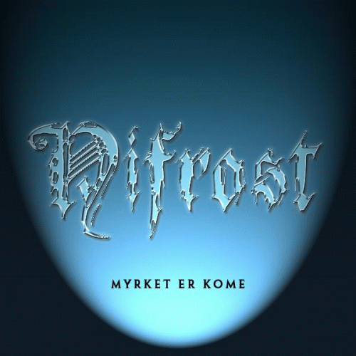 Nifrost : Myrket Er Kome Nifrost : Myrket Er Kome